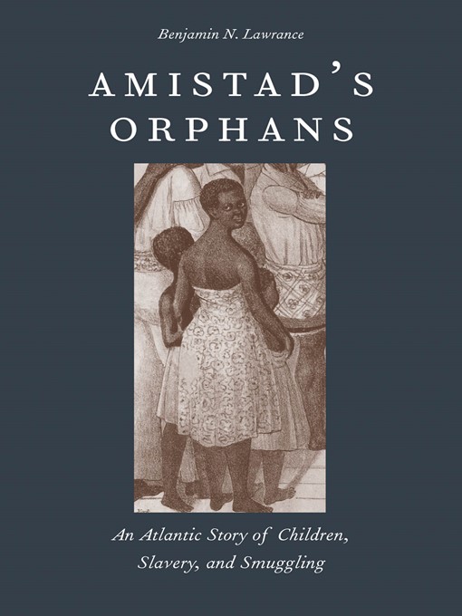 Title details for Amistad's Orphans by Benjamin Nicholas Lawrance - Available